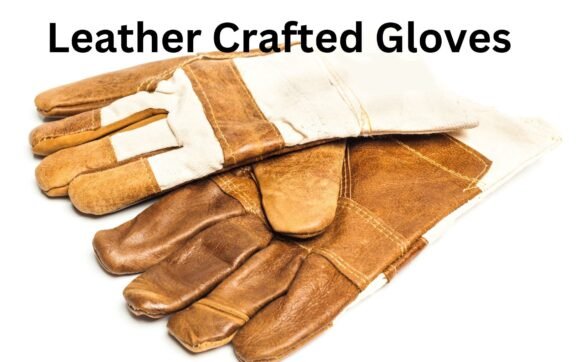 Lather crafted gloves