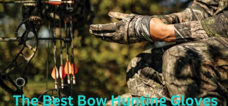 The Best Bow Hunting Gloves for Cold Weather